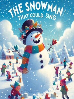 cover image of The Snowman That Could Sing